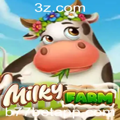 Explorando o Mundo do Jogo MilkyFarm e o Fenômeno b77 bet