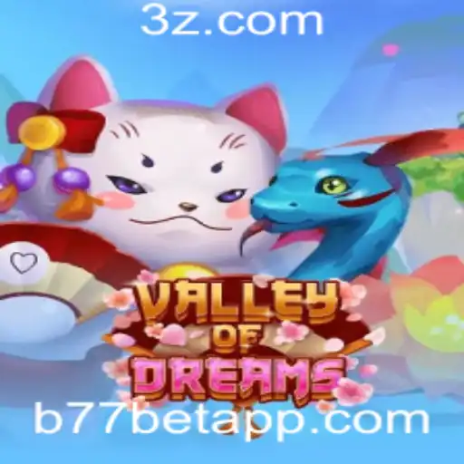 Valley of Dreams: Um Mergulho no Fantástico Universo de Apostas com b77 Bet